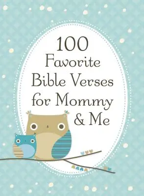 100 de versete biblice preferate pentru mine și mami - 100 Favorite Bible Verses for Mommy and Me
