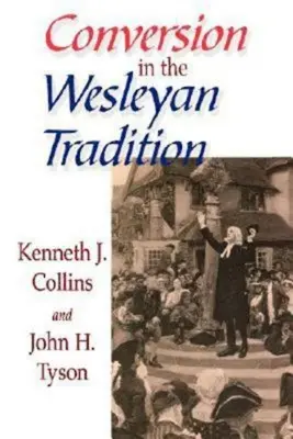 Conversia în tradiția wesleyană - Conversion in the Wesleyan Tradition