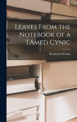 Leaves From the Notebook of a TAmed Cynic (Frunze din caietul de notițe al unui cinic TAmed) - Leaves From the Notebook of a TAmed Cynic