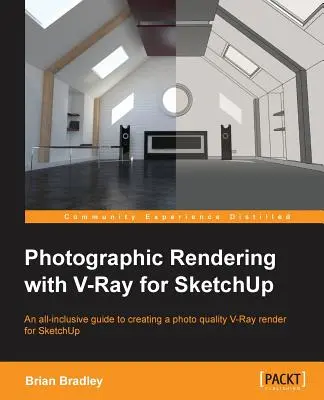 Rendering fotografic cu V-Ray pentru SketchUp: Transformați-vă modelarea 3D în realism fotografic cu acest ghid superb pentru utilizatorii SketchUp. Prin con - Photographic Rendering with V-Ray for SketchUp: Turn your 3D modeling into photographic realism with this superb guide for SketchUp users. Through con