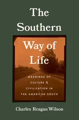 Modul de viață sudic: Semnificații ale culturii și civilizației în sudul Americii - The Southern Way of Life: Meanings of Culture and Civilization in the American South