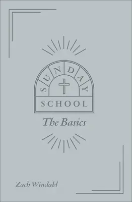 Școala de duminică: Noțiuni de bază - Sunday School: The Basics