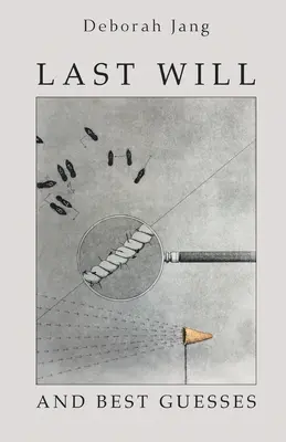 Ultima dorință și cele mai bune presupuneri - Last Will and Best Guesses