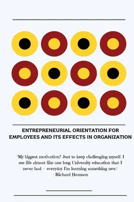 Orientarea antreprenorială a angajaților și efectele acesteia în organizație - Entrepreneurial orientation for employees and its effects in organization