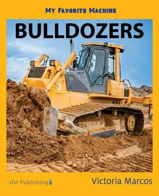 Mașina mea preferată: Buldozere - My Favorite Machine: Bulldozers