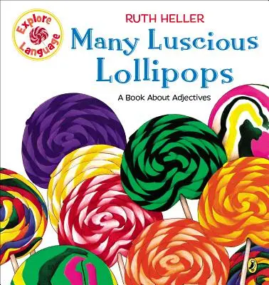Many Luscious Lollipops: O carte despre adjective - Many Luscious Lollipops: A Book about Adjectives