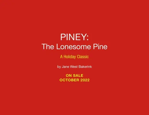 Piney, pinul singuratic: Un clasic al sărbătorilor - Piney the Lonesome Pine: A Holiday Classic