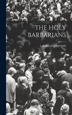Sfinții barbari - The Holy Barbarians
