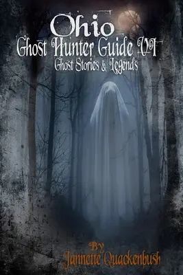 Ghidul vânătorului de fantome din Ohio VI - Ohio Ghost Hunter Guide VI