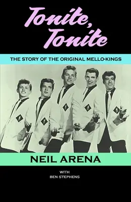 Tonite, Tonite: Povestea originalilor Mello-Kings - Tonite, Tonite: The Story of the Original Mello-Kings