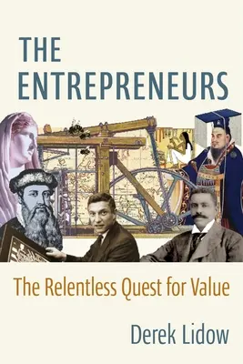 Antreprenorii: Căutarea neîncetată a valorii - The Entrepreneurs: The Relentless Quest for Value
