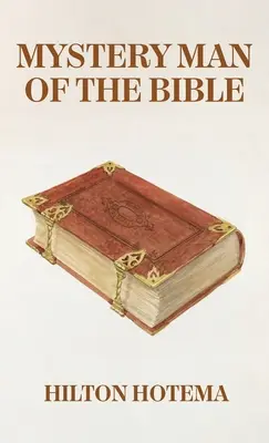 Omul misterios al Bibliei Hardcover - Mystery Man Of The Bible Hardcover