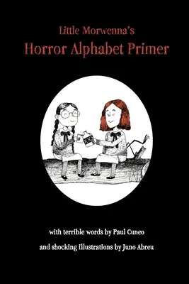 Abecedarul de groază al micuței Morwenna - Little Morwenna's Horror Alphabet Primer