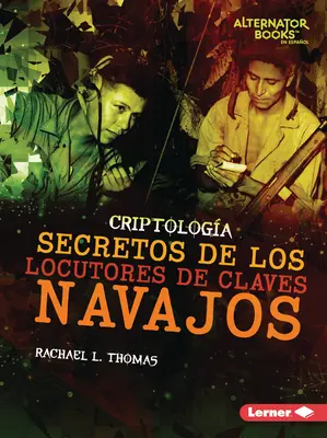 Secretos de Los Locutores de Claves Navajos (Secretele vorbitorilor de cod Navajo) - Secretos de Los Locutores de Claves Navajos (Secrets of Navajo Code Talkers)