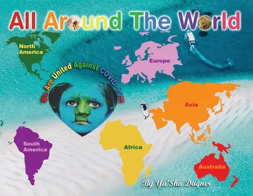 Peste tot în lume: Suntem uniți împotriva COVID-19 - All Around the World: We Are United Against COVID-19