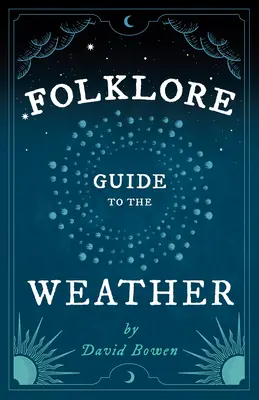 Ghid folcloric al vremii - Folklore Guide to the Weather