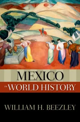 Mexicul în istoria mondială - Mexico in World History