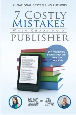 7 greșeli costisitoare atunci când alegeți o editură: Secretele autoeditării care vă vor economisi mii de euro - 7 Costly Mistakes When Choosing a Publisher: Self-Publishing Secrets That Will Save You Thousands