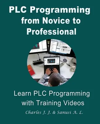 Programarea PLC de la novice la profesionist: Învățați programarea PLC cu ajutorul videoclipurilor de instruire - PLC Programming from Novice to Professional: Learn PLC Programming with Training Videos