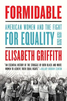 Formidable: Femeile americane și lupta pentru egalitate: 1920-2020 - Formidable: American Women and the Fight for Equality: 1920-2020