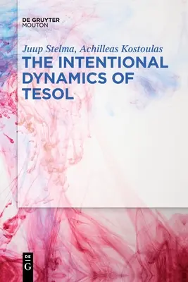 Dinamica intențională a TESOL - The Intentional Dynamics of TESOL