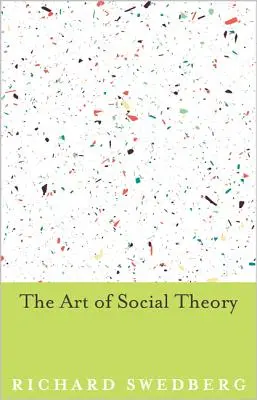 Arta teoriei sociale - The Art of Social Theory
