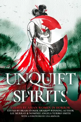 Spirite neliniștite: Eseuri ale femeilor asiatice din lumea groazei - Unquiet Spirits: Essays by Asian Women in Horror