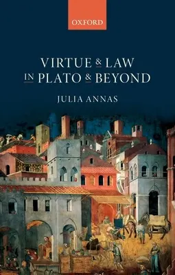Virtutea și legea la Platon și dincolo de el - Virtue and Law in Plato and Beyond
