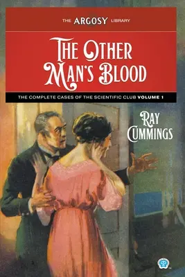 Sângele celuilalt: Cazurile complete ale Clubului științific, volumul 1 - The Other Man's Blood: The Complete Cases of the Scientific Club, Volume 1