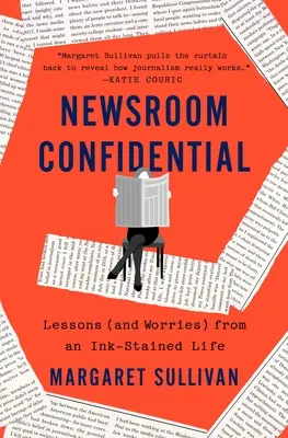Newsroom Confidential: Lecții (și îngrijorări) dintr-o viață pătată de cerneală - Newsroom Confidential: Lessons (and Worries) from an Ink-Stained Life