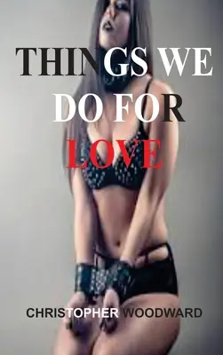 Lucruri pe care le facem din dragoste - Things We Do for Love