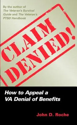 Revendicare refuzată!: How to Appeal a VA Denial of Benefits - Claim Denied!: How to Appeal a VA Denial of Benefits