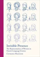 Prezența invizibilă: Reprezentarea femeilor în benzile desenate de limbă franceză: The Representation of Women in French-Language Comics - Invisible Presence: The Representation of Women in French-Language Comics