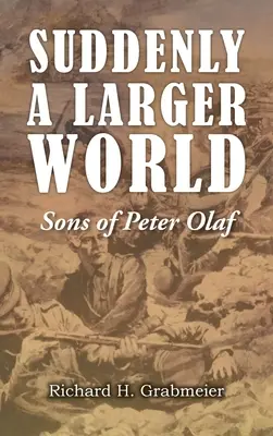 Dintr-o dată o lume mai mare: Fiii lui Peter Olaf - Suddenly a Larger World: Sons of Peter Olaf