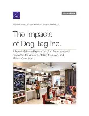 Impactul Dog Tag Inc.: O explorare cu metode mixte a unei burse antreprenoriale pentru veterani, soți ai militarilor și îngrijitori militari - The Impacts of Dog Tag Inc.: A Mixed-Methods Exploration of an Entrepreneurial Fellowship for Veterans, Military Spouses, and Military Caregivers
