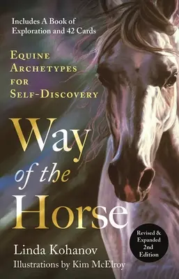 Calea calului: Ediția a 2-a revizuită și extinsă: Arhetipuri ecvine pentru descoperirea de sine - Way of the Horse: Revised & Expanded 2nd Edition: Equine Archetypes for Self-Discovery