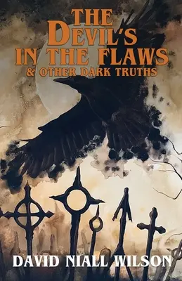 Diavolul e în defecte și alte adevăruri întunecate - The Devil's in the Flaws & Other Dark Truths