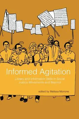 Agitație informată: Competențe de biblioteconomie și informare în cadrul mișcărilor pentru justiție socială și nu numai - Informed Agitation: Library and Information Skills in Social Justice Movements and Beyond