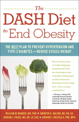 Dieta Dash pentru a pune capăt obezității: Cel mai bun plan pentru a preveni hipertensiunea și diabetul de tip 2 și pentru a reduce excesul de greutate - The Dash Diet to End Obesity: The Best Plan to Prevent Hypertension and Type-2 Diabetes and Reduce Excess Weight