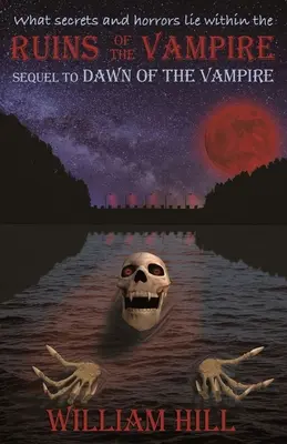 Ruinele vampirului: Continuare la Dawn of the Vampire Revived - Ruins of the Vampire: Sequel to Dawn of the Vampire Revived