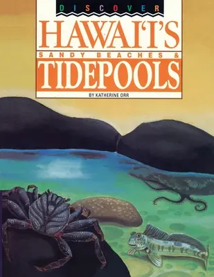 Descoperiți plajele nisipoase și bălțile de mare din Hawaii - Discover Hawaii's Sandy Beaches and Tidepools