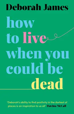 Cum să trăiești când ai putea fi mort - How to Live When You Could Be Dead