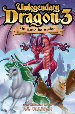 Unlegendary Dragon 3: Bătălia pentru Avalon - Unlegendary Dragon 3: The Battle for Avalon
