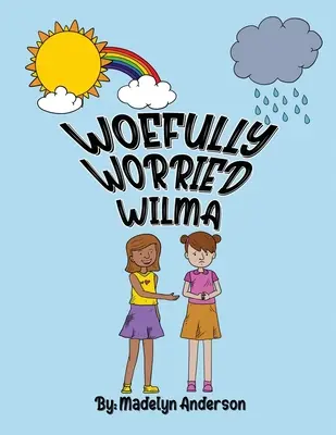 Wilma cea îngrijorată - Woefully Worried Wilma