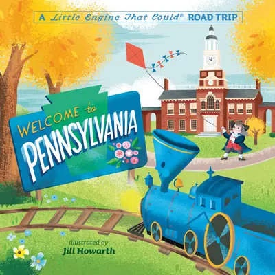 Bine ați venit în Pennsylvania: O excursie cu micul motor care a putut - Welcome to Pennsylvania: A Little Engine That Could Road Trip