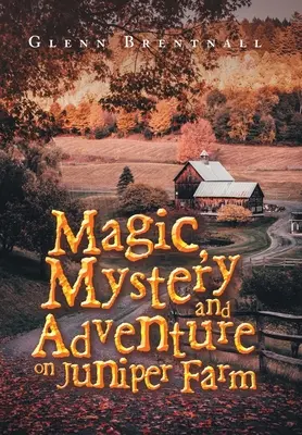 Magie, mister și aventură la ferma Juniper - Magic, Mystery and Adventure on Juniper Farm