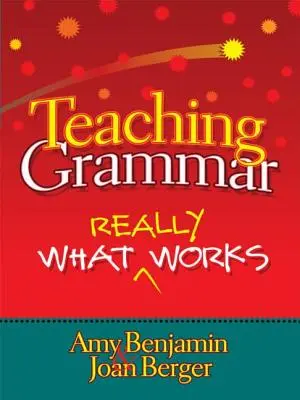 Predarea gramaticii: Ce funcționează cu adevărat - Teaching Grammar: What Really Works