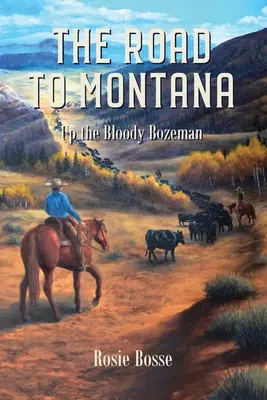 Drumul spre Montana (Cartea #7): Sus pe Bozeman sângeros - The Road to Montana (Book #7): Up the Bloody Bozeman