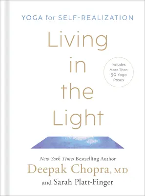 Trăind în lumină: Yoga pentru auto-realizare - Living in the Light: Yoga for Self-Realization