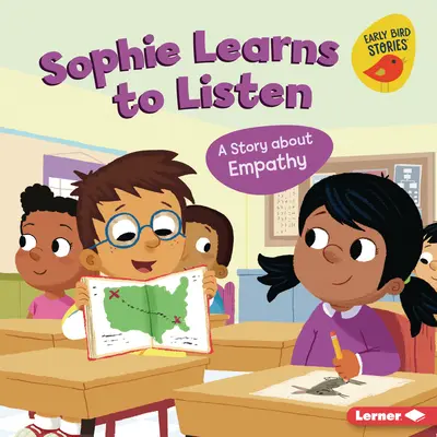 Sophie învață să asculte: O poveste despre empatie - Sophie Learns to Listen: A Story about Empathy